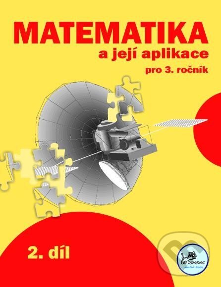 Kniha: Matematika a její aplikace 3 – 2. díl (Hana Mikulenková). Prodos, 2023 Kniha: Matematika a její aplikace 3 – 2. díl (Hana Mikulenková). Prodos, 2023