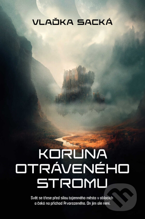 Kniha: Koruna otráveného stromu (Vlaďka Sacká). Fobos, 2023 Kniha: Koruna otráveného stromu (Vlaďka Sacká). Fobos, 2023