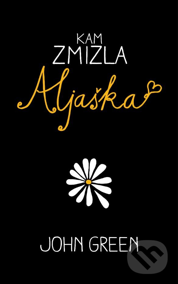 Kniha: Kam zmizla Aljaška (John Green). Slovart, 2023 Kniha: Kam zmizla Aljaška (John Green). Slovart, 2023