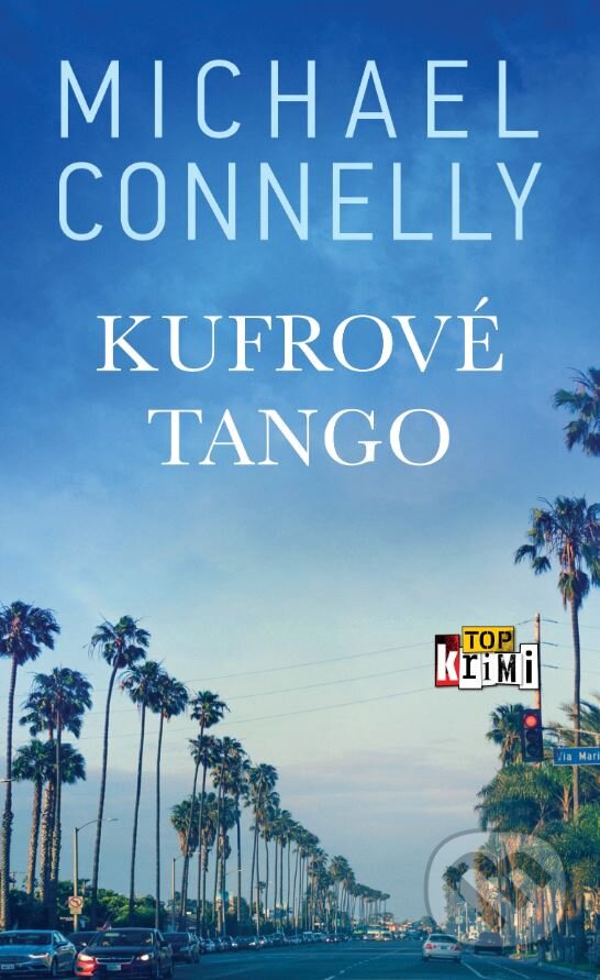 Kniha: Kufrové tango (Michael Connelly). Slovart, 2023 Kniha: Kufrové tango (Michael Connelly). Slovart, 2023