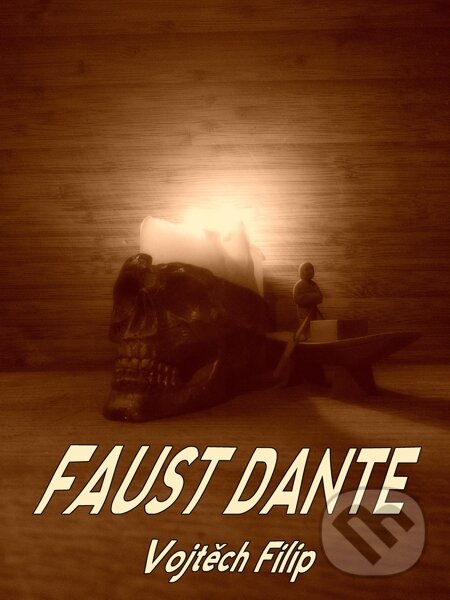 E-kniha: Faust Dante (Vojtěch Filip). E-knihy jedou E-kniha: Faust Dante (Vojtěch Filip). E-knihy jedou