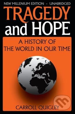 Kniha: Tragedy and Hope (Carroll Quigley). Dauphin, 2014 Kniha: Tragedy and Hope (Carroll Quigley). Dauphin, 2014