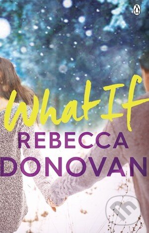 Kniha: What If (Rebecca Donovan). Oxford University Press, 2015 Kniha: What If (Rebecca Donovan). Oxford University Press, 2015