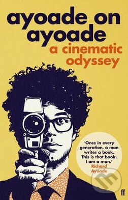 Kniha: Ayoade on Ayoade (Richard Ayoade). Faber and Faber, 2014 Kniha: Ayoade on Ayoade (Richard Ayoade). Faber and Faber, 2014