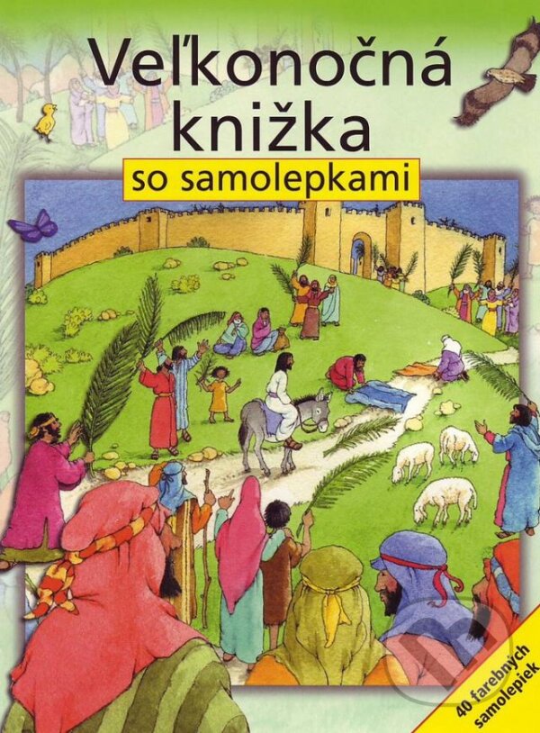 Kniha: Veľkonočná knižka so samolepkami (Moira Maclean a Sally Ann Wright). Karmelitánske nakladateľstvo, 2010 Kniha: Veľkonočná knižka so samolepkami (Moira Maclean a Sally Ann Wright). Karmelitánske nakladateľstvo, 2010