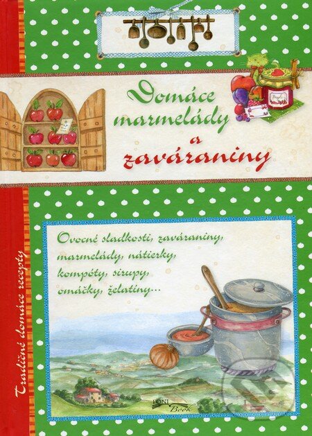 Kniha: Domáce marmelády a zaváraniny (Autorský kolektív). Foni book, 2015 Kniha: Domáce marmelády a zaváraniny (Autorský kolektív). Foni book, 2015