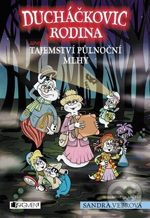 Kniha: Ducháčkovic rodina aneb Tajemství půlnoční mlhy (Sandra Vebrová). Nakladatelství Fragment, 2015 Kniha: Ducháčkovic rodina aneb Tajemství půlnoční mlhy (Sandra Vebrová). Nakladatelství Fragment, 2015