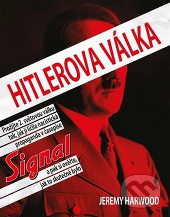 Kniha: Hitlerova válka (Jeremy Harwood). Columbus, 2015 Kniha: Hitlerova válka (Jeremy Harwood). Columbus, 2015