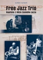 Kniha: Free Jazz Trio (Jan Blüml a Jan Košulič). Univerzita Palackého v Olomouci, 2015 Kniha: Free Jazz Trio (Jan Blüml a Jan Košulič). Univerzita Palackého v Olomouci, 2015
