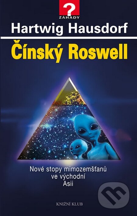 Kniha: Čínský Roswell (Hartwig Hausdorf). Knižní klub, 2015 Kniha: Čínský Roswell (Hartwig Hausdorf). Knižní klub, 2015