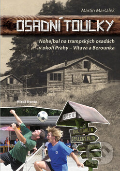 Kniha: Osadní toulky (Martin Maršálek). Mladá fronta, 2015 Kniha: Osadní toulky (Martin Maršálek). Mladá fronta, 2015