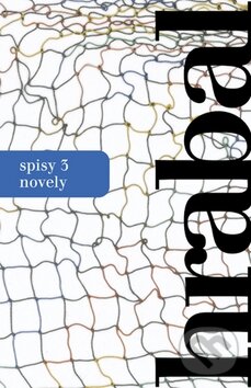 Kniha: Spisy 3 - Novely (Bohumil Hrabal). Mladá fronta, 2015 Kniha: Spisy 3 - Novely (Bohumil Hrabal). Mladá fronta, 2015