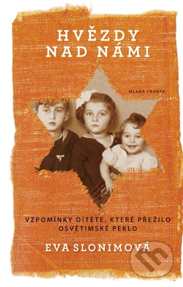 Kniha: Hvězdy nad námi (Eva Slonim). Mladá fronta, 2015 Kniha: Hvězdy nad námi (Eva Slonim). Mladá fronta, 2015