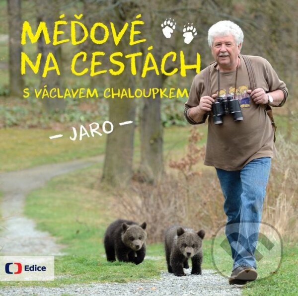 Kniha: Méďové na cestách: JARO (Václav Chaloupek). Edice ČT, 2015 Kniha: Méďové na cestách: JARO (Václav Chaloupek). Edice ČT, 2015