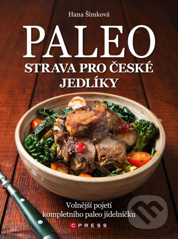 Kniha: Paleo strava pro české jedlíky (Hana Šimková). CPRESS, 2015 Kniha: Paleo strava pro české jedlíky (Hana Šimková). CPRESS, 2015