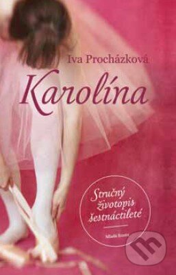 Kniha: Karolína (Iva Procházková). Mladá fronta, 2015 Kniha: Karolína (Iva Procházková). Mladá fronta, 2015