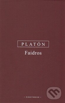 Kniha: Faidros (Platón). OIKOYMENH, 2015 Kniha: Faidros (Platón). OIKOYMENH, 2015