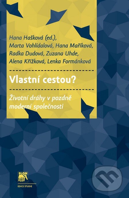 Kniha: Vlastní cestou? (Hana Hašková, Hana Maříková, Marta Vohlídalová a kolektiv). SLON, 2015 Kniha: Vlastní cestou? (Hana Hašková, Hana Maříková, Marta Vohlídalová a kolektiv). SLON, 2015