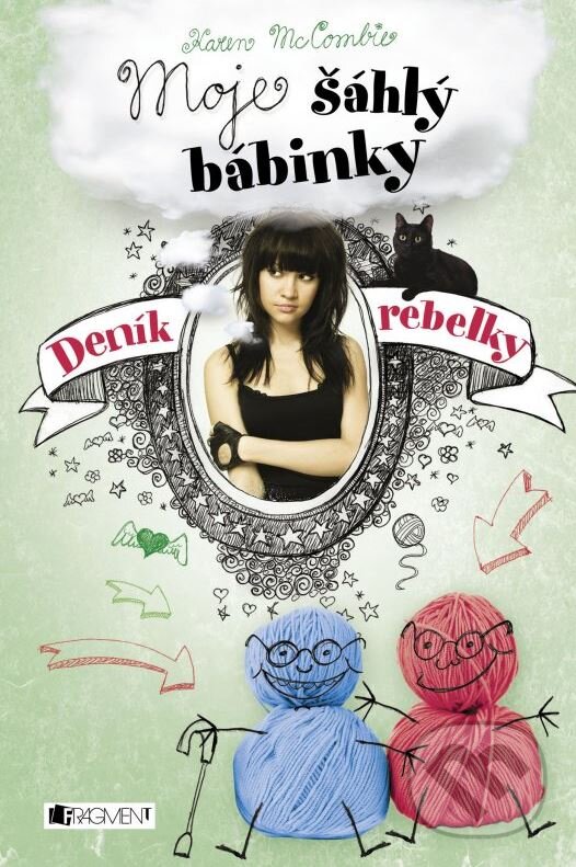 Kniha: Deník rebelky 3: Moje šáhlý bábinky (Karen McCombieová). Nakladatelství Fragment, 2015 Kniha: Deník rebelky 3: Moje šáhlý bábinky (Karen McCombieová). Nakladatelství Fragment, 2015