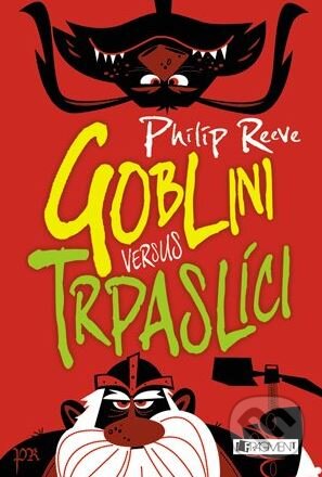 Kniha: Goblini versus trpaslíci (Philip Reeve). Nakladatelství Fragment, 2015 Kniha: Goblini versus trpaslíci (Philip Reeve). Nakladatelství Fragment, 2015