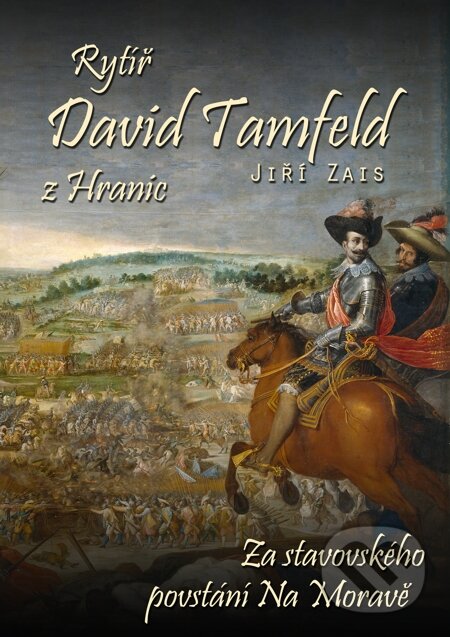 E-kniha: Rytíř David Tamfeld z Hranic (Jiří Zais). E-knihy jedou E-kniha: Rytíř David Tamfeld z Hranic (Jiří Zais). E-knihy jedou