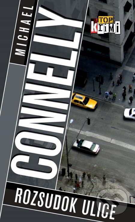 Kniha: Rozsudok ulice (Michael Connelly). Slovart, 2015 Kniha: Rozsudok ulice (Michael Connelly). Slovart, 2015