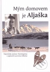 Kniha: Mým domovem je Aljaška (James Huntington a Lawrence Elliott). Outdooring.cz, 2009 Kniha: Mým domovem je Aljaška (James Huntington a Lawrence Elliott). Outdooring.cz, 2009