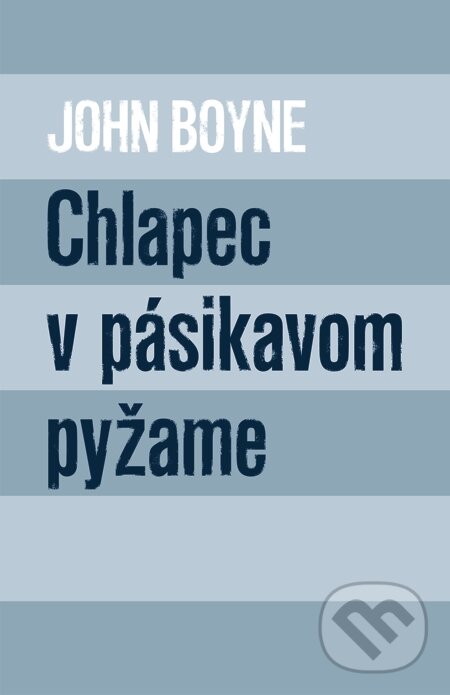 E-kniha: Chlapec v pásikavom pyžame (John Boyne). Slovart, 2014 E-kniha: Chlapec v pásikavom pyžame (John Boyne). Slovart, 2014