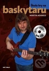 Kniha: Škola hry na baskytaru (Martin Adamus). Outdooring.cz, 2011 Kniha: Škola hry na baskytaru (Martin Adamus). Outdooring.cz, 2011