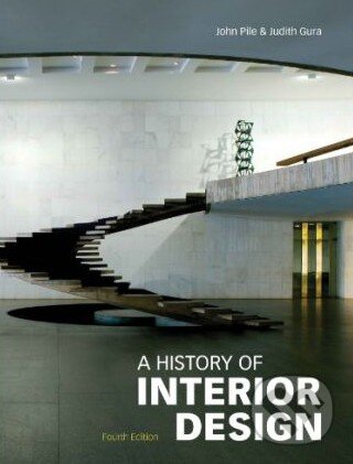 Kniha: A History of Interior Design (John Pile a Judith Gura). Laurence King Publishing, 2013 Kniha: A History of Interior Design (John Pile a Judith Gura). Laurence King Publishing, 2013
