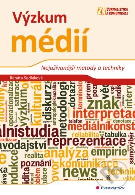 Kniha: Výzkum médií (Renata Sedláková). Grada, 2015 Kniha: Výzkum médií (Renata Sedláková). Grada, 2015