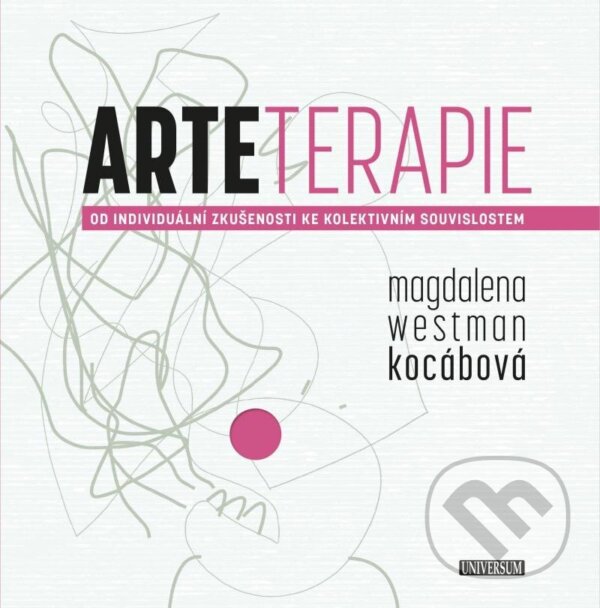 Kniha: Arteterapie (Magdalena Westman Kocábová). Universum, 2023 Kniha: Arteterapie (Magdalena Westman Kocábová). Universum, 2023