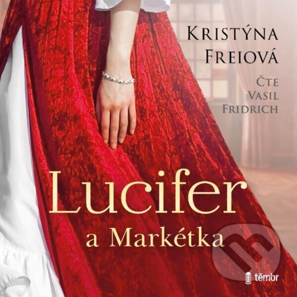 Audiokniha: Lucifer a Markétka (Kristýna Freiová). Témbr, 2023 Audiokniha: Lucifer a Markétka (Kristýna Freiová). Témbr, 2023