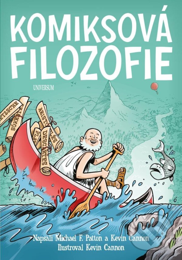 Kniha: Komiksová filozofie (Kevin Cannon a Michael Patton). Universum, 2023 Kniha: Komiksová filozofie (Kevin Cannon a Michael Patton). Universum, 2023