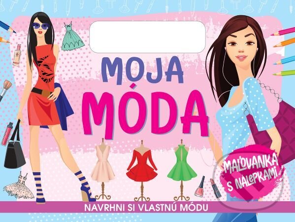 Kniha: Moja móda (Foni book). Foni book, 2023 Kniha: Moja móda (Foni book). Foni book, 2023