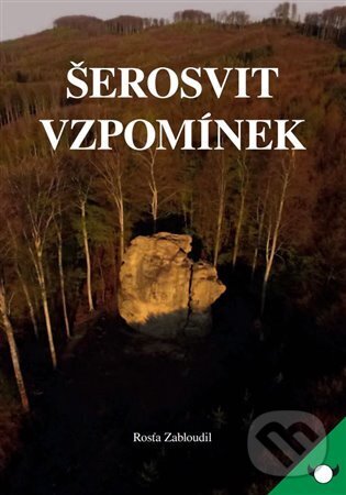 Kniha: Šerosvit vzpomínek (Rosťa Zabloudil). Zabloudil, 2023 Kniha: Šerosvit vzpomínek (Rosťa Zabloudil). Zabloudil, 2023