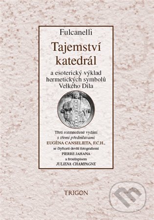 Kniha: Tajemství katedrál (Fulcanelli). Trigon, 2023 Kniha: Tajemství katedrál (Fulcanelli). Trigon, 2023