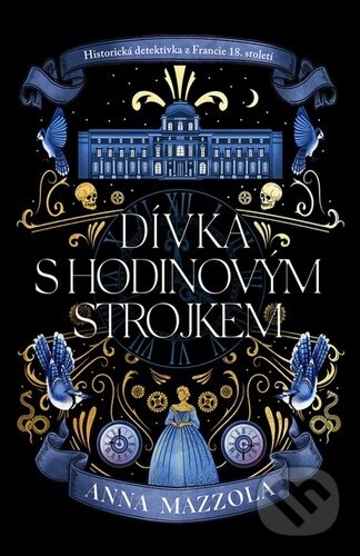 Kniha: Dívka s hodinovým strojkem (Anna Mazzola). Bourdon, 2023 Kniha: Dívka s hodinovým strojkem (Anna Mazzola). Bourdon, 2023