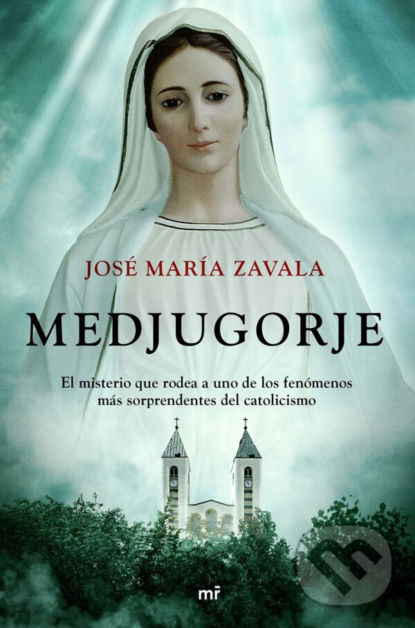 Kniha: Medjugorje (José María Zavala). Dokořán, 2021 Kniha: Medjugorje (José María Zavala). Dokořán, 2021
