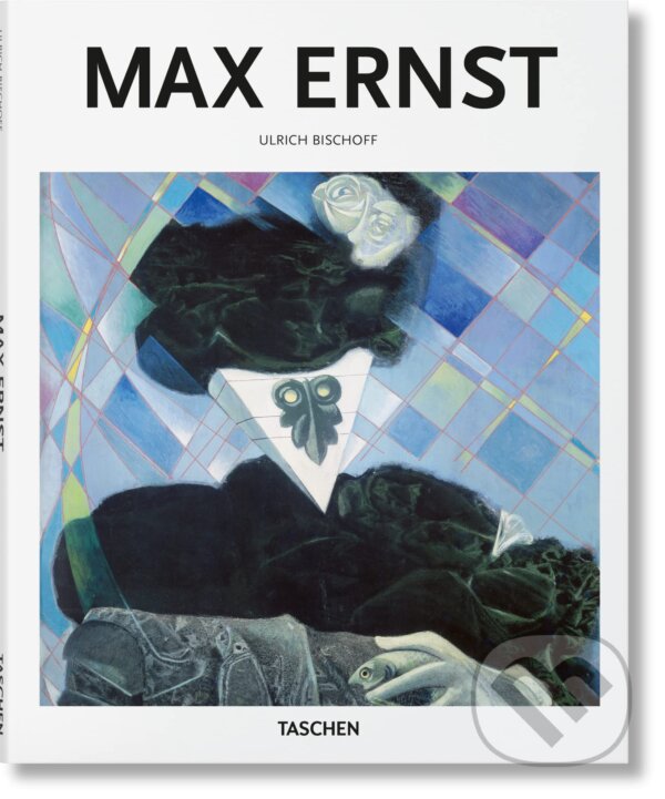 Kniha: Max Ernst (Ulrich Bischoff). Taschen, 2023 Kniha: Max Ernst (Ulrich Bischoff). Taschen, 2023