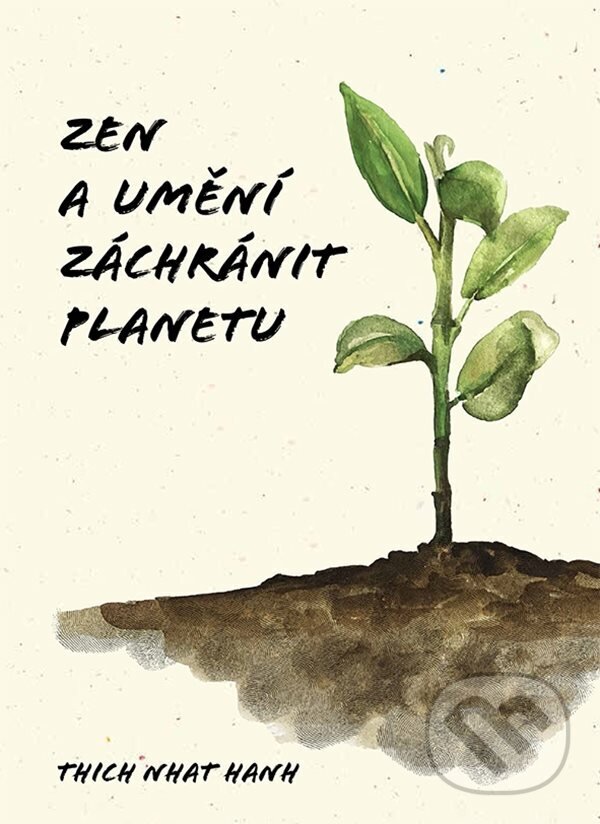 E-kniha: Zen a umění zachránit planetu (Nhat Thich Hanh). Grada, 2023 E-kniha: Zen a umění zachránit planetu (Nhat Thich Hanh). Grada, 2023
