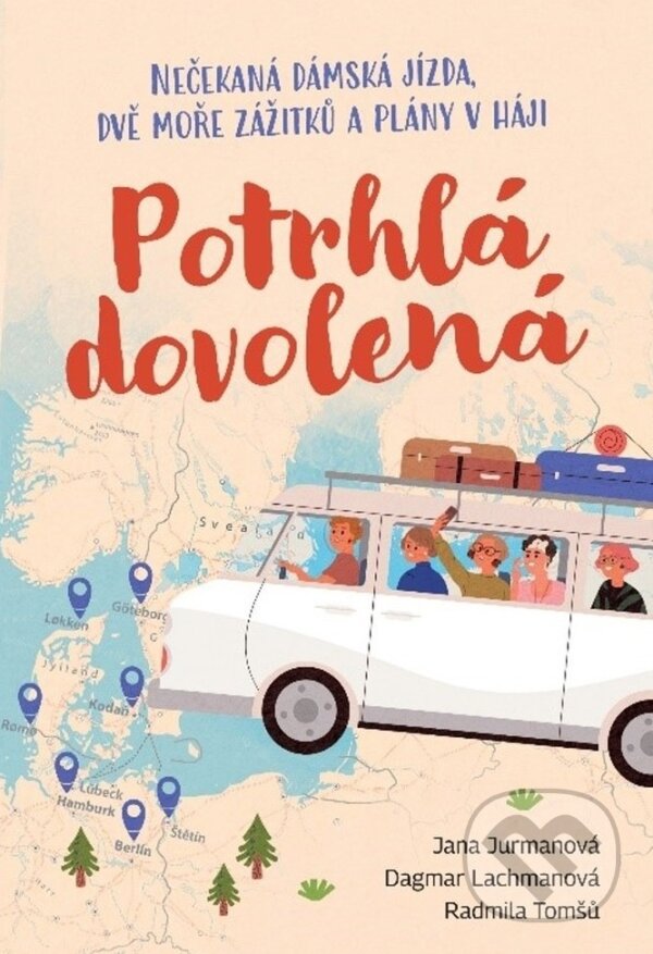 Kniha: Potrhlá dovolená (Jana Jurmanová, Dagmar Lachmanová a Radmila Tomšů). Fortuna Libri ČR, 2023 Kniha: Potrhlá dovolená (Jana Jurmanová, Dagmar Lachmanová a Radmila Tomšů). Fortuna Libri ČR, 2023