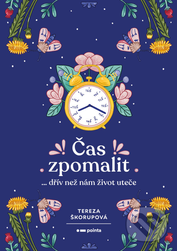 E-kniha: Čas zpomalit (Tereza Škorupová). Pointa, 2023 E-kniha: Čas zpomalit (Tereza Škorupová). Pointa, 2023
