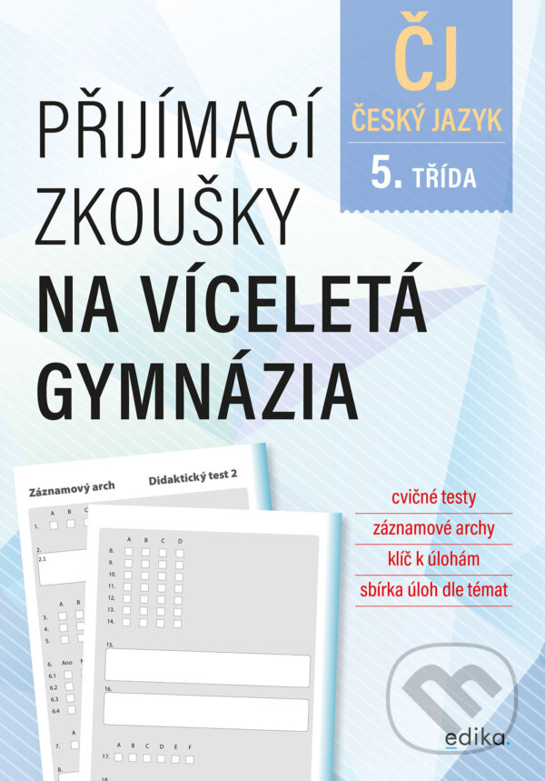 E-kniha: Přijímací zkoušky na víceletá gymnázia – český jazyk (František Brož, Pavla Brožová a Vlasta Gazdíková). Edika, 2023 E-kniha: Přijímací zkoušky na víceletá gymnázia – český jazyk (František Brož, Pavla Brožová a Vlasta Gazdíková). Edika, 2023