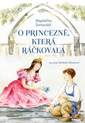 E-kniha: O princezně, která ráčkovala (Magdaléna Turnovská a Zdeněk Rytíř). Nakladatelství Fragment, 2023 E-kniha: O princezně, která ráčkovala (Magdaléna Turnovská a Zdeněk Rytíř). Nakladatelství Fragment, 2023
