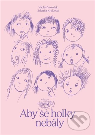Kniha: Aby se holky nebály (Václav Vokolek). Malvern, 2023 Kniha: Aby se holky nebály (Václav Vokolek). Malvern, 2023