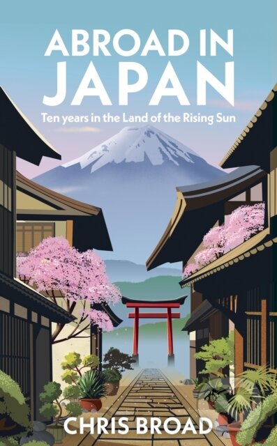 Kniha: Abroad in Japan (Chris Broad). Bantam Press, 2023 Kniha: Abroad in Japan (Chris Broad). Bantam Press, 2023