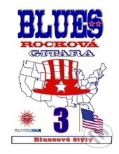 Kniha: Blues rocková gitara 3 (Peter Stolárik). P.S.Publisher, 2002 Kniha: Blues rocková gitara 3 (Peter Stolárik). P.S.Publisher, 2002