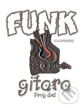 Funk gitara – Prvý diel - Peter Stolárik, P.S.Publisher, 2000