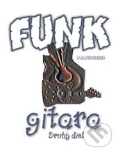 Kniha: Funk gitara – Druhý diel (Peter Stolárik). P.S.Publisher, 2009 Kniha: Funk gitara – Druhý diel (Peter Stolárik). P.S.Publisher, 2009